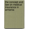 The concept and law on medical insurance in Armenia door S. Heijnen