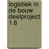 Logistiek in de bouw deelproject 1.6