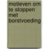 Motieven om te stoppen met borstvoeding