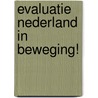 Evaluatie Nederland in beweging! door M. Hopman-Rock