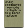 Landing beleidsadvies meervoudig ruimtegebruik en ICT binnen habiforum door M. Horrevoets