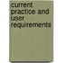 Current practice and user requirements
