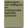 Opbrengsten van intelligente en ondergrondse logistieke systemen by L.A. Tavasszy