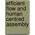 Efficient flow and human centred assembly