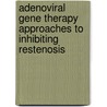Adenoviral gene therapy approaches to inhibiting restenosis door L.M. Lamfers
