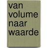 Van volume naar waarde door R.H.J. Demkes