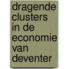 Dragende clusters in de economie van Deventer by P.J. Louter