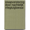 Slaapverstoring door nachtelijk vliegtuiglawaai door W. Passchier-Vermeer