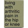 Living with arthritic pain in the hip or knee door M. Hopman-Rock