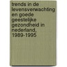 Trends in de levensverwachting en goede geestelijke gezondheid in Nederland, 1989-1995 door R.J.M. Perenboom