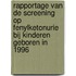 Rapportage van de screening op fenylketonurie bij kinderen geboren in 1996