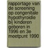 Rapportage van de screening op congenitale hypothyroidie bij kinderen geboren in 1996 en 3e meetpunt 1990