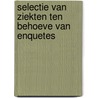 Selectie van ziekten ten behoeve van enquetes by W. Davidse