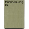 Tandheelkundig ep door Kalsbeek
