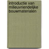 Introductie van milieuvriendelijke bouwmaterialen door A. Huizing