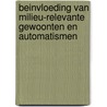Beinvloeding van milieu-relevante gewoonten en automatismen by A. Huizing