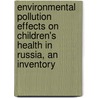 Environmental pollution effects on children's health in Russia, an inventory door E. Trofimenko