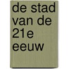 De stad van de 21e eeuw door T. Bade