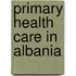Primary health care in Albania