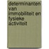 Determinanten van immobiliteit en fysieke activiteit