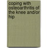 Coping with osteoarthritis of the knee and/or hip by M. Hopman-Rock