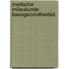 Medische milieukunde basisgezondheidsd. by Dols