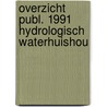 Overzicht publ. 1991 hydrologisch waterhuishou door Onbekend