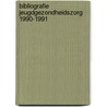 Bibliografie jeugdgezondheidszorg 1990-1991 door Onbekend