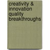 Creativity & innovation quality breakthroughs by Unknown