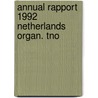 Annual rapport 1992 netherlands organ. tno by Unknown