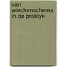 Van wiechenschema in de praktyk door Anita Verkerk