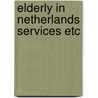 Elderly in netherlands services etc by Kastelein