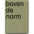 Boven de norm