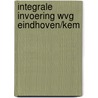Integrale invoering wvg eindhoven/kem door Schuurman