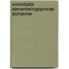 Voorstadia dementeringsproces alzheimer door Kate