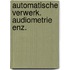 Automatische verwerk. audiometrie enz.