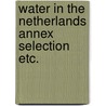 Water in the netherlands annex selection etc. door Onbekend