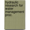 Hydraulic research for water management proc. door Onbekend