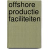 Offshore productie faciliteiten door Bogstra