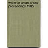 Water in urban areas proceedings 1985 door Onbekend