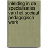 Inleiding in de specialisaties van het sociaal pedagogisch werk door G. Doelman