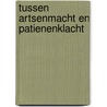 Tussen artsenmacht en patienenklacht door Blok
