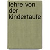 Lehre von der kindertaufe door Alting Geusau