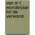 Van in t wonderjaar tot de verwond.