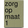 Zorg op maat 1 door Ritzen