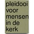 Pleidooi voor mensen in de kerk