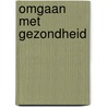 Omgaan met gezondheid by Valkenburg