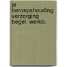 Je beroepshouding verzorging begel. werkb. door Buit