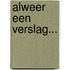 Alweer een verslag...