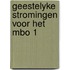 Geestelyke stromingen voor het mbo 1